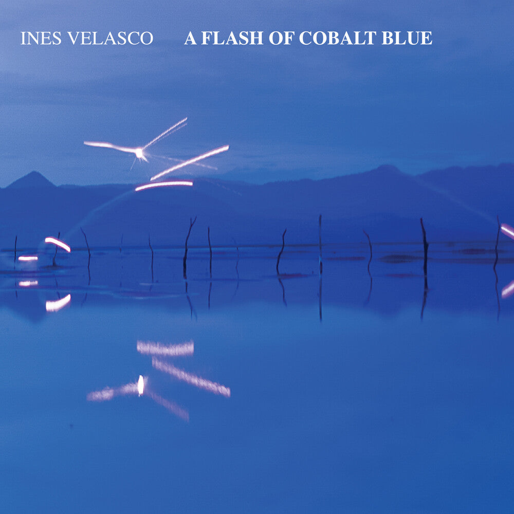 Ines Velasco - Flash Of Cobalt Blue [Digipak]