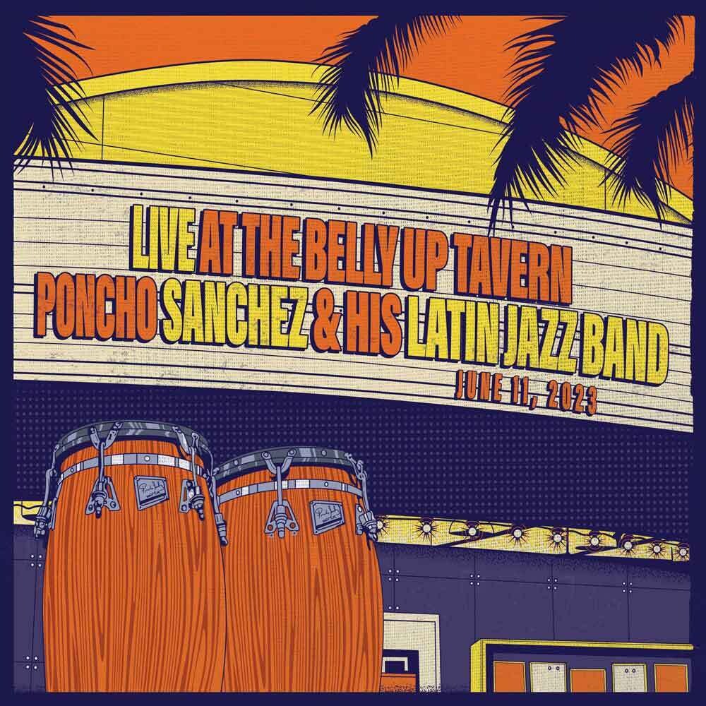 the album cover for Poncho Sanchez &amp; His Latin Jazz Band - Live at the Belly Up Tavern