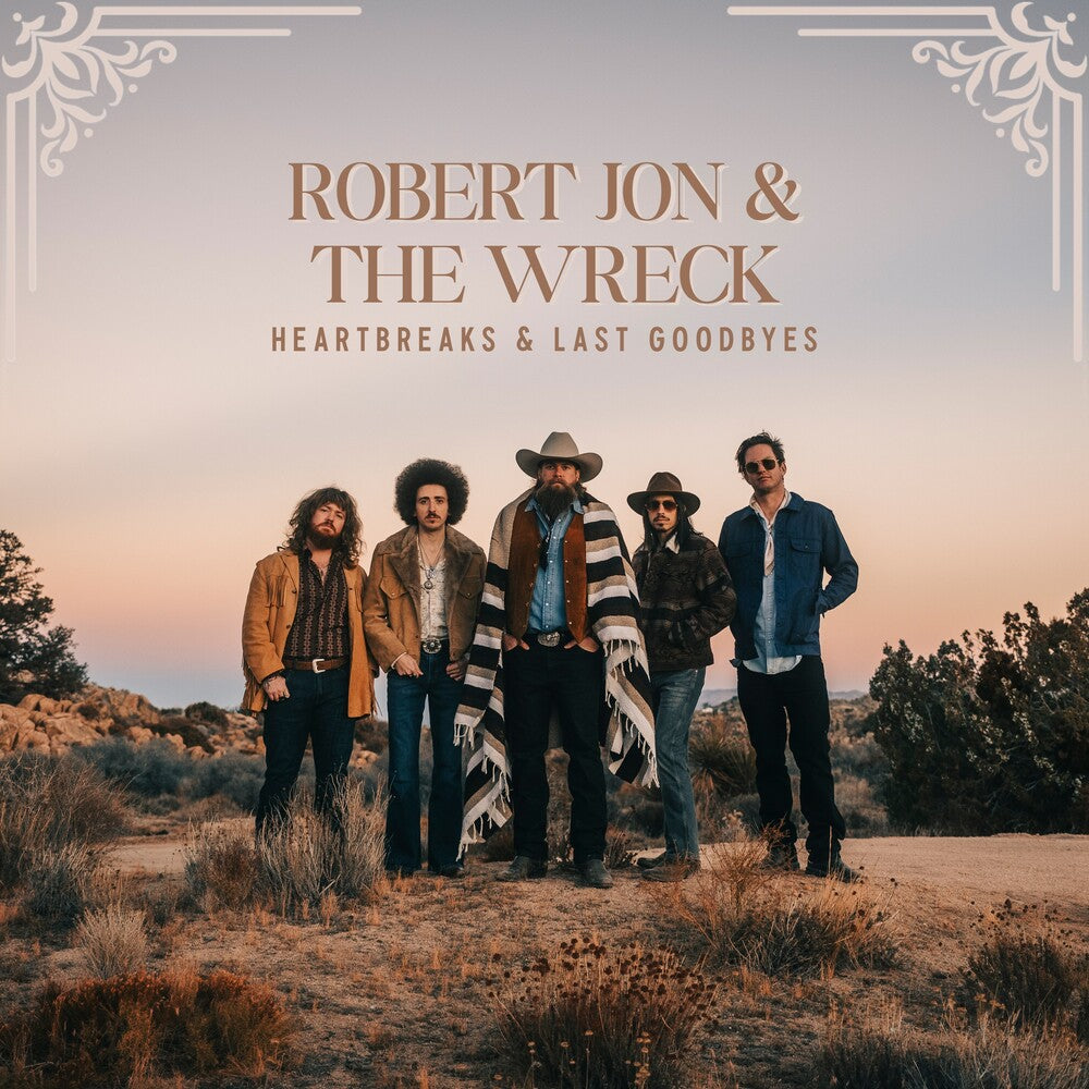 Robert Jon  & The Wreck - Heartbreaks & Last Goodbyes
