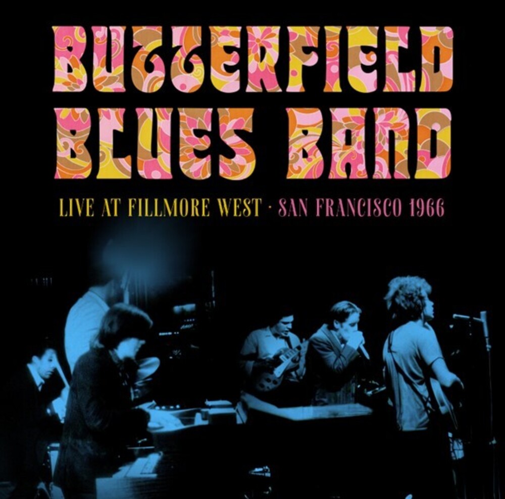 Butterfield Blues Band - Fillmore West San Francisco 1966 (Uk)