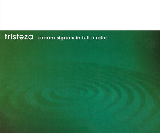 Tristeza - Dream Signals In Full Circles