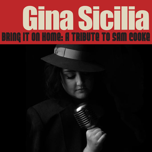 Gina Sicilia - Bring It On Home: A Tribute To Sam Cooke