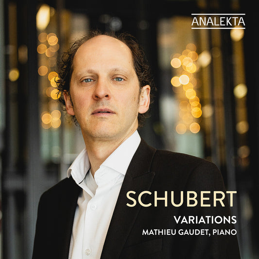 Mathieu Gaudet - Schubert: Variations