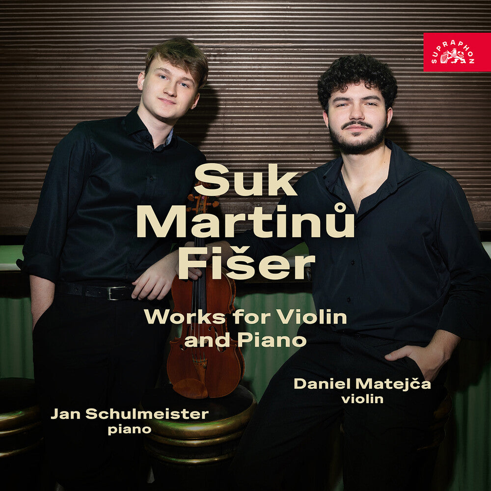Matejca / Schulmeister - Suk Martinu & Fiser: Works For Violin & Pno