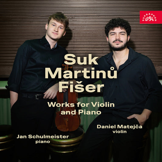 Matejca / Schulmeister - Suk Martinu & Fiser: Works For Violin & Pno