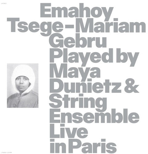 Emahoy Tsege Mariam Gebru - Played By Maya Dunietz And String Ensemble, Live In Paris