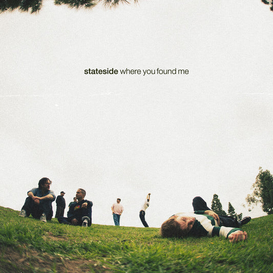 the album cover for Stateside - Where You Found Me [LP Greensmoke]