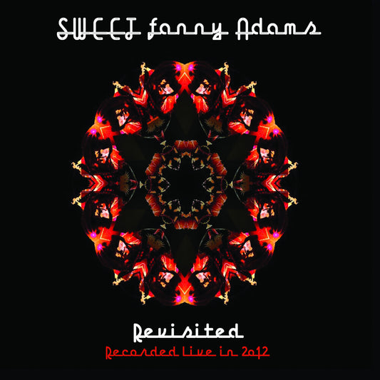 Sweet - Sweet Fanny Adams Revisited; Recorded Live in 2012