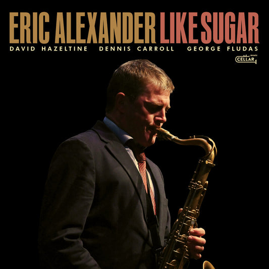 the album cover for Alexander, Eric - Like Sugar