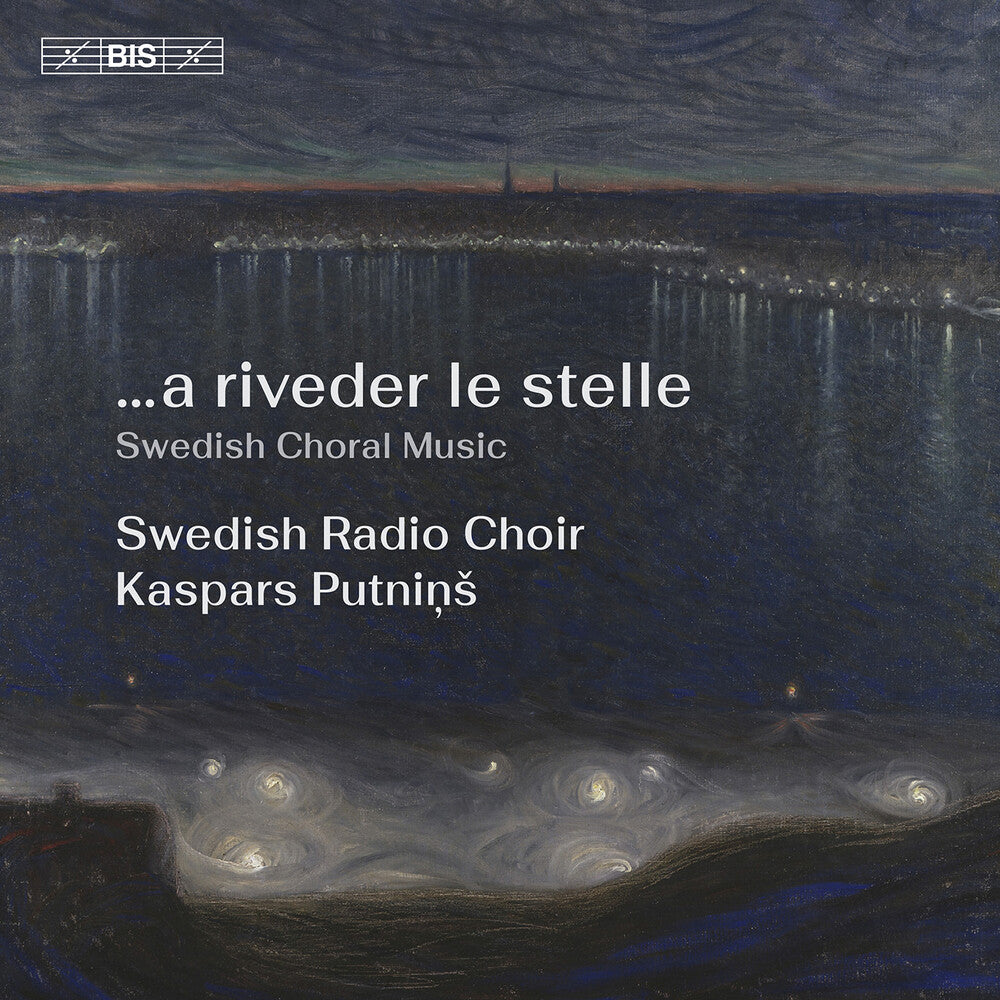 Swedish Radio Choir - A Riveder Le Stelle