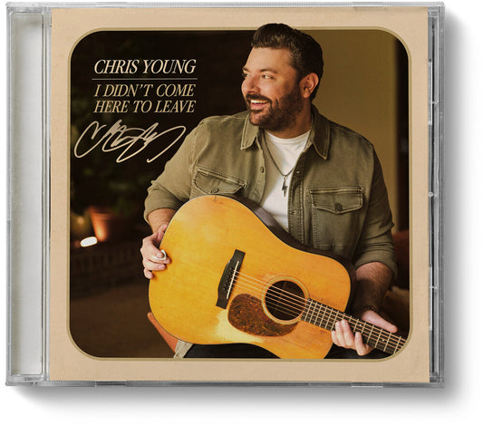 Chris Young - I Didn't Come Here to Leave [indie exclusive signed CD]