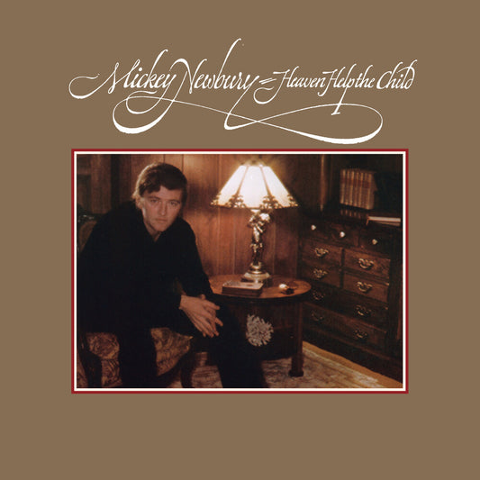 the album cover for Mickey Newbury - Heaven Help the Child -  [LP]