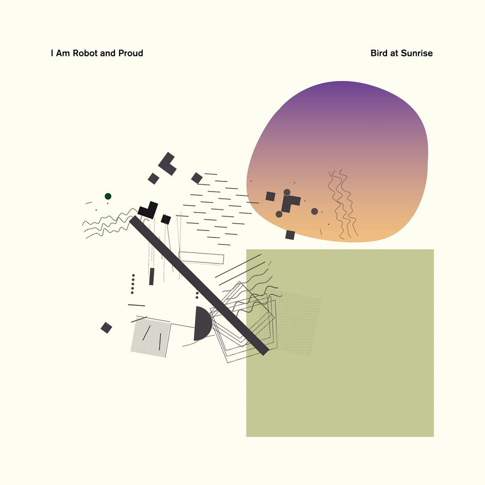 I Am Robot & Proud - Bird At Sunrise [Clear Vinyl] [Limited Edition] [Download Included]