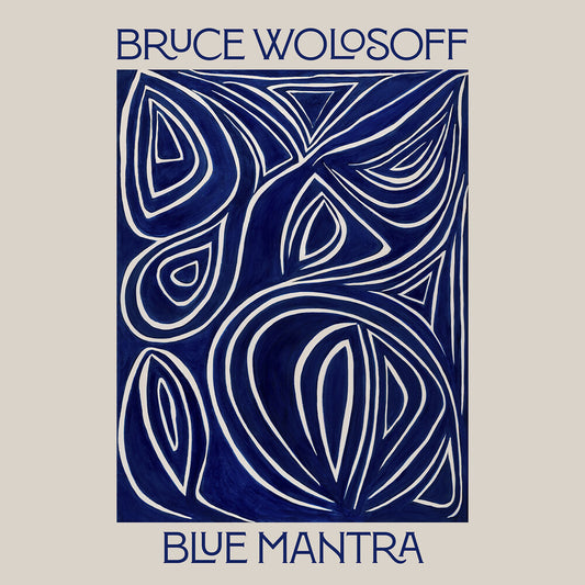 Bruce Wolosoff - Blue Mantra