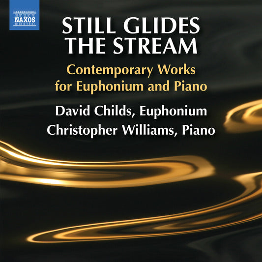 David Childs - Still Glides The Stream - Contemporary Works For E