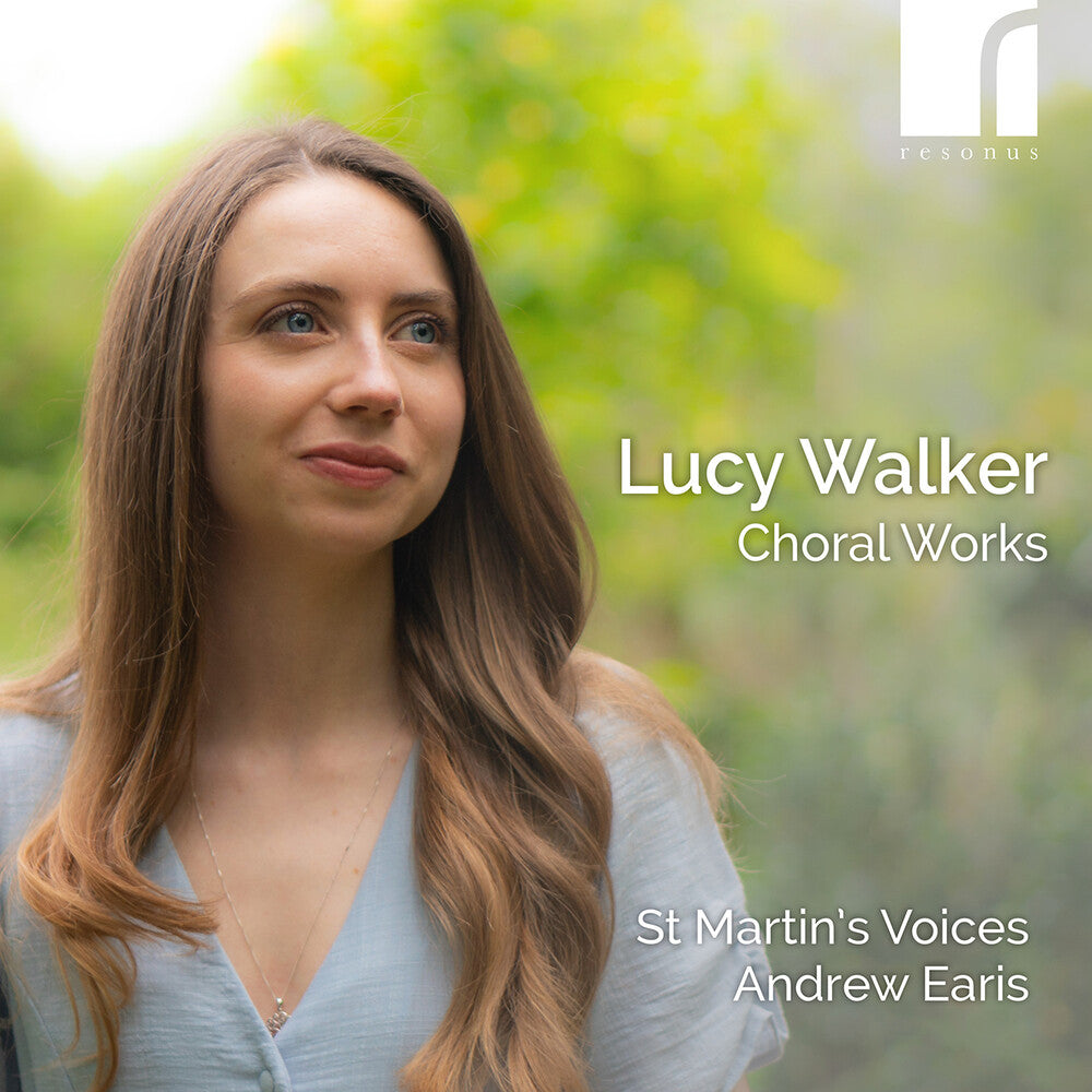 St Martin's Voices - Lucy Walker: Choral Works