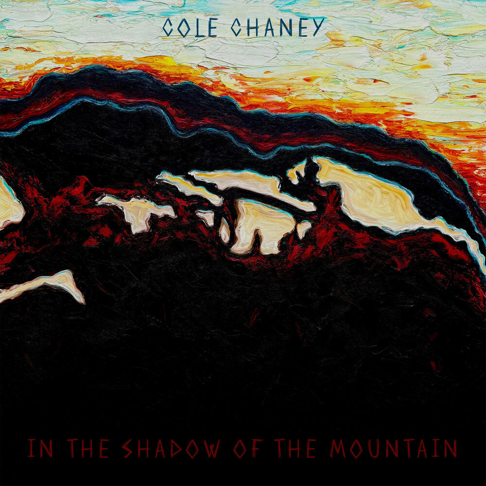 Cole Chaney - In The Shadow Of The Mountain