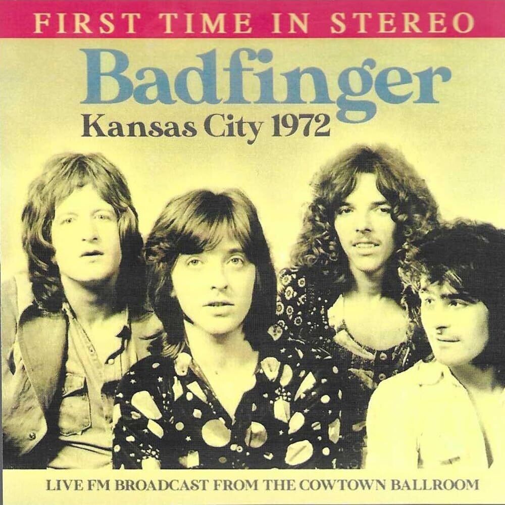 the album cover for Badfinger - Kansas City 1972: Live Fm Broadcast From Cowtown