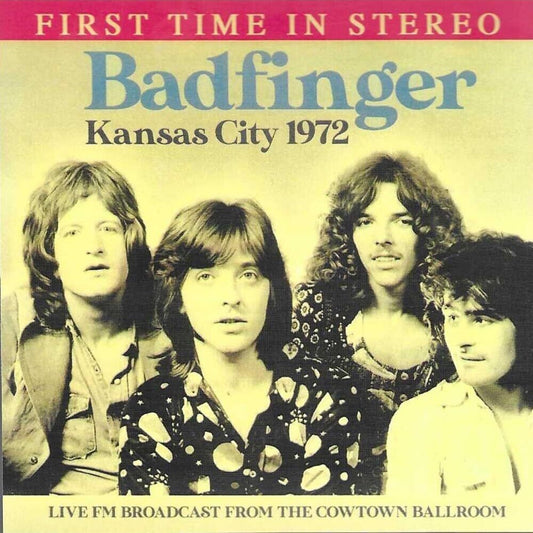 the album cover for Badfinger - Kansas City 1972: Live Fm Broadcast From Cowtown