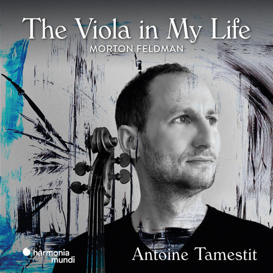 Antoine Tamestit - Feldman: The Viola In My Life
