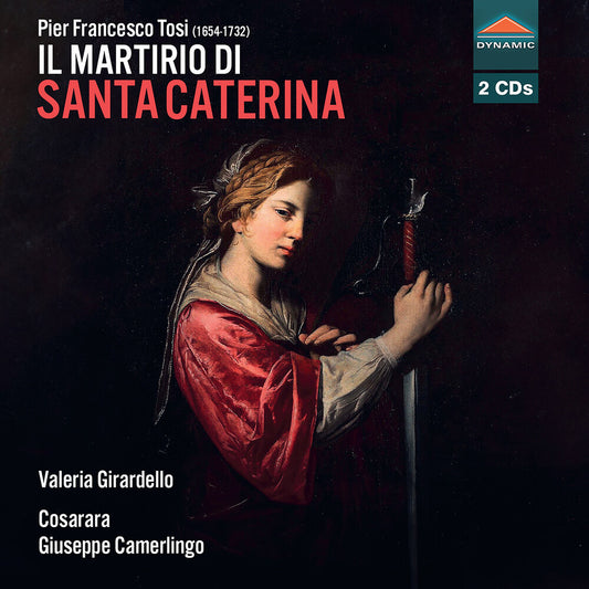 Valeria Girardello - Pier Francesco Tosi: Il Martirio Di Santa Caterina
