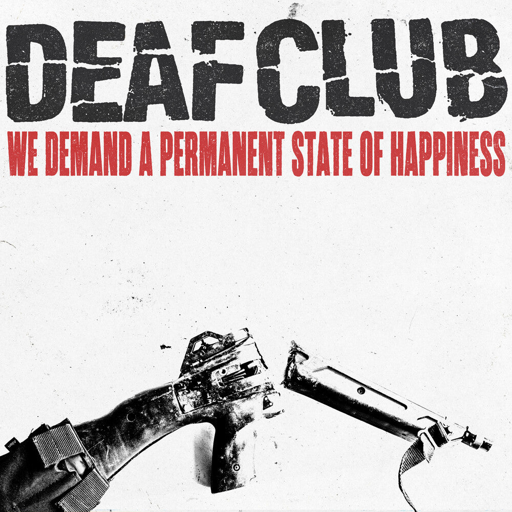 Deaf Club - We Demand A Permanent Sate Of Happiness
