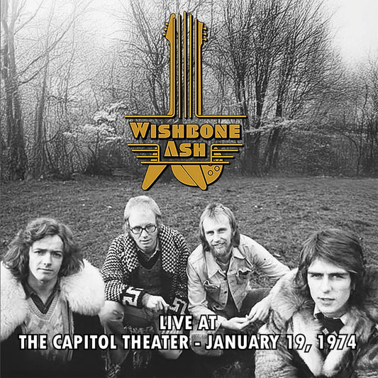 Wishbone Ash - Live At The Capitol Theater - January 19 1974
