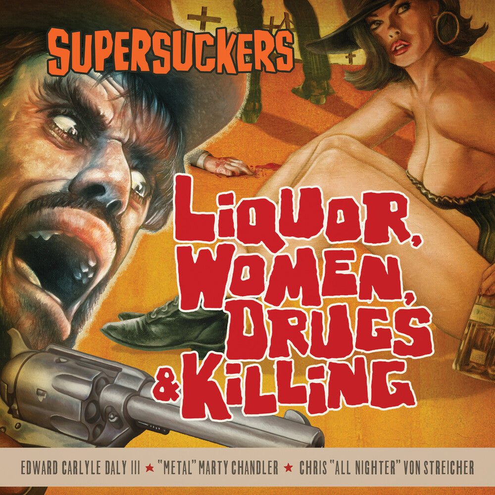 Supersuckers - Liquor Women Drugs & Killing