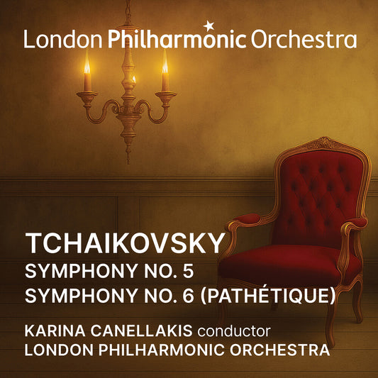 London Philharmonic Orchestra / Karina Canellakis - Tchaikovsky: Symphonies 5 & 6