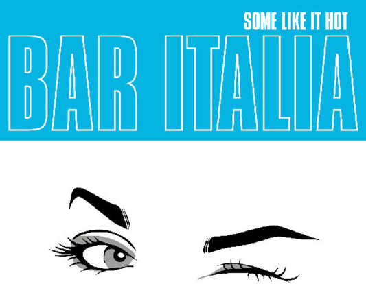 Bar Italia - Some Like It Hot