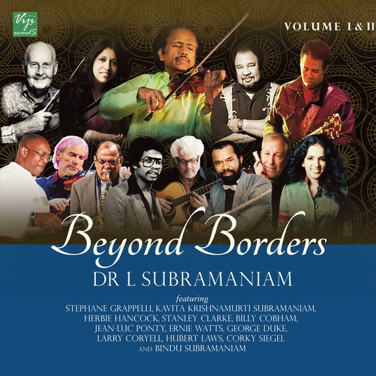 L Subramaniam - Beyond Borders Vol 1 & 2