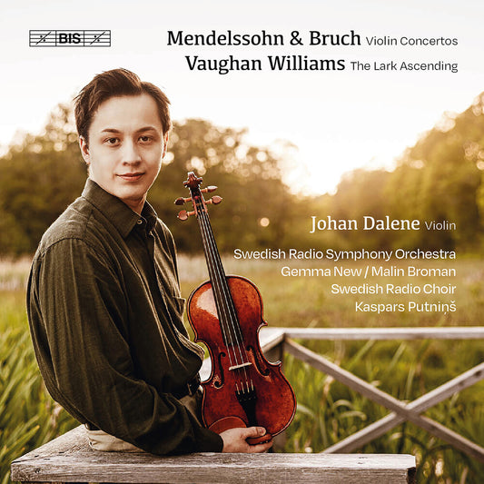 Johan Dalene - Mendelssohn - Bruch - Vaughan Williams