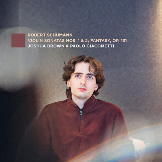 Joshua Brown - Vn Sons Nos. 1 & 2: Fantasy Op. 131