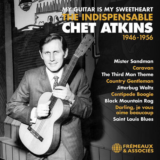 Pre-Order: Chet Atkins - My Guitar Is My Sweetheart The Indispensable Chet