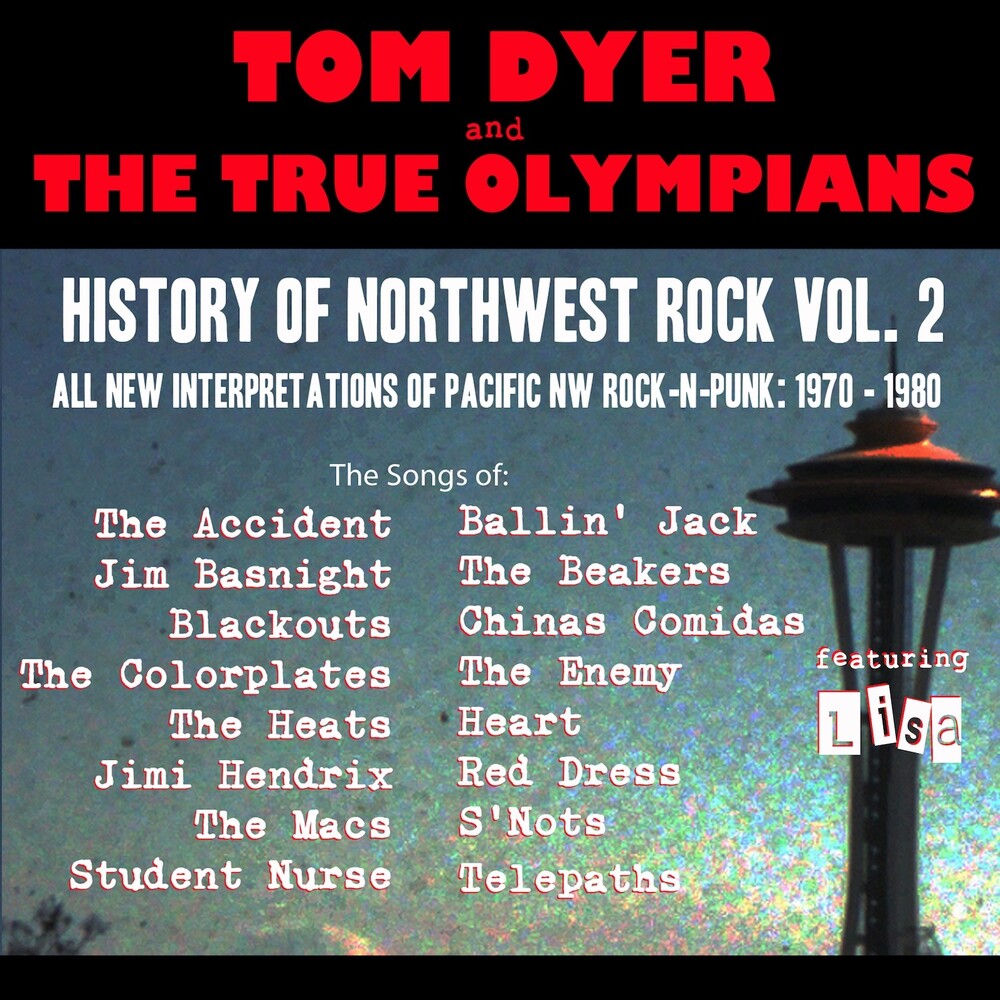 Tom Dyer  & The True Olympians - History Of Northwest Rock 2: 1970-1980