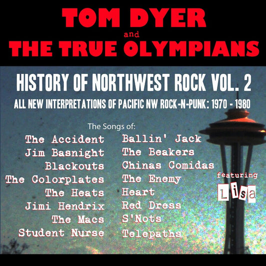 Tom Dyer  & The True Olympians - History Of Northwest Rock 2: 1970-1980