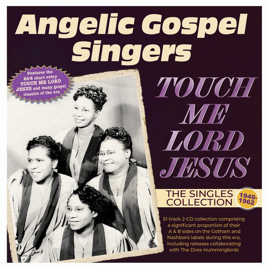 Pre-Order: Angelic Gospel Singers - Touch Me Lord Jesus: The Singles Collection 1949