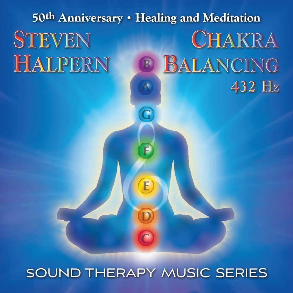 the album cover for Steven Halpern - Chakra Balancing 432hz: Sound Therapy Music Series