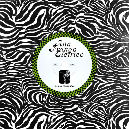 Ana Frango Elétrico - Sua Diversao / Nao Tem Nada Nao