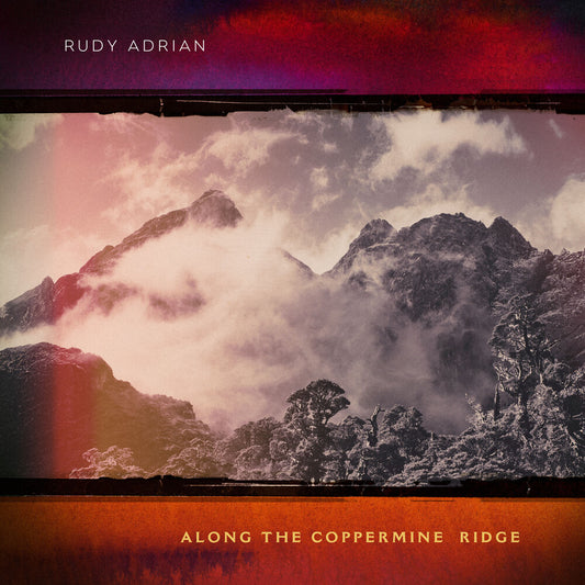 Rudy Adrian - Along The Coppermine Ridge