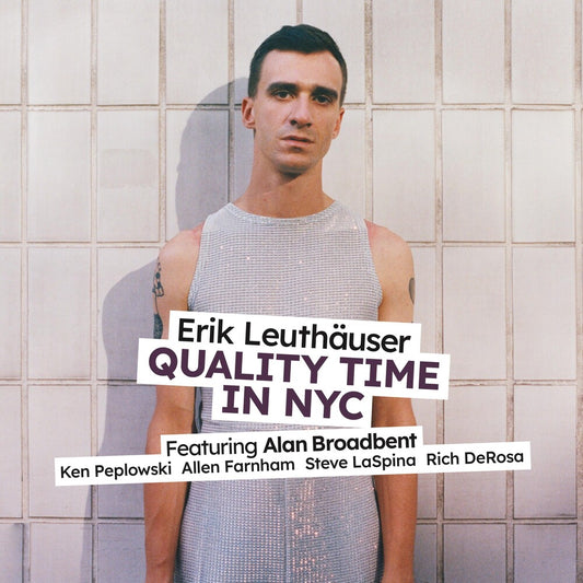 Pre-Order: Erik Leuthauser - Quality Time In Nyc