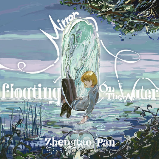 Pre-Order: Zhengtao Pan - Mirror Floating On The Water [Digipak]