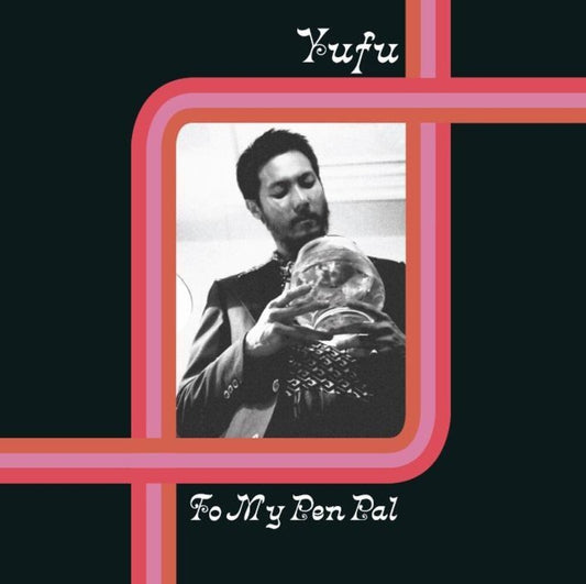 Yufu - To My Pen Pal