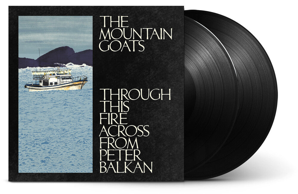 The Mountain Goats - Through This Fire Across from Peter Balkan [2 LP]
