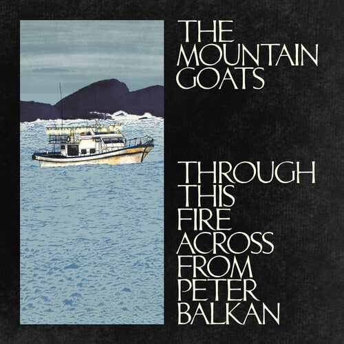 The Mountain Goats - Through This Fire Across From Peter Balkan (blue vinyl)