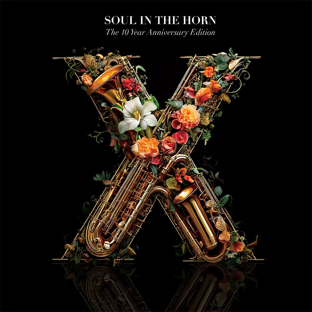 Soul In The Horn - The 10 Year Anniversary Deluxe Edition