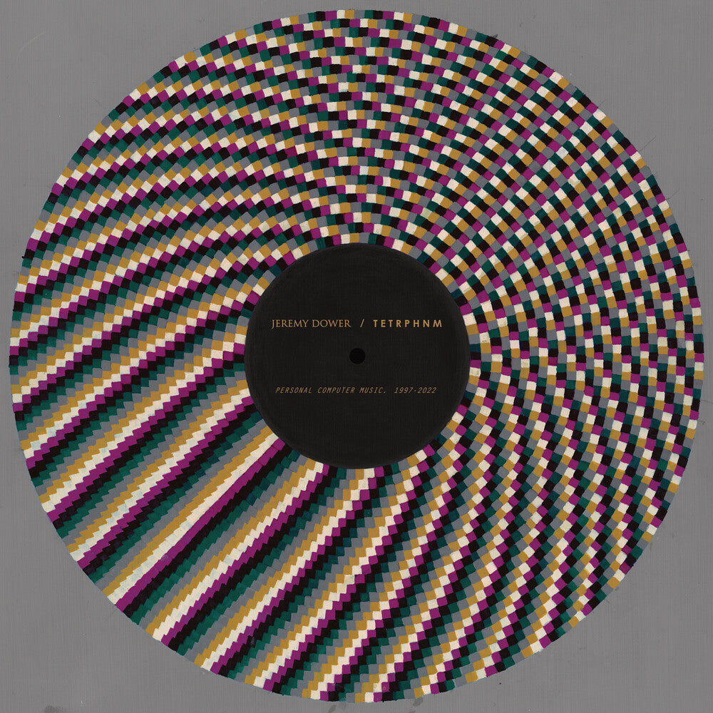 Jeremy Dower  / Tetrphnm - Personal Computer Music 1997-2022