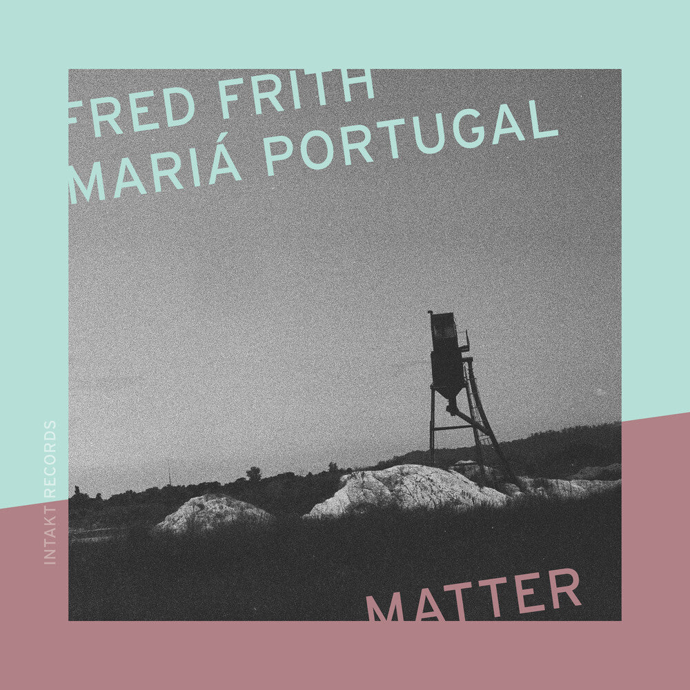 Fred Frith  / Portugal,Maria - Matter