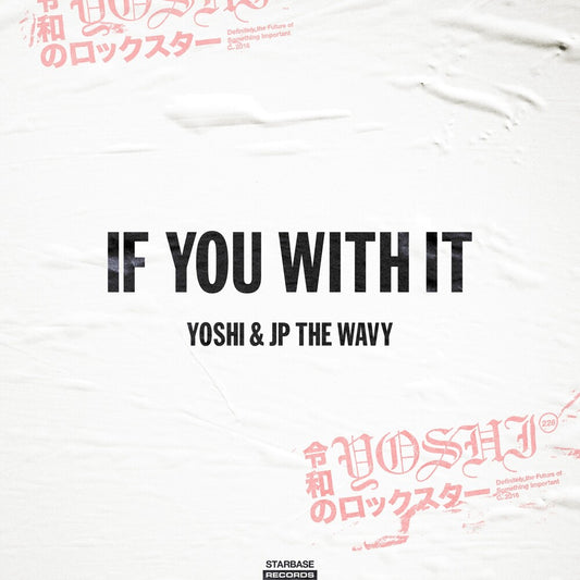 Yoshi & Jp The Wavy - If You With It