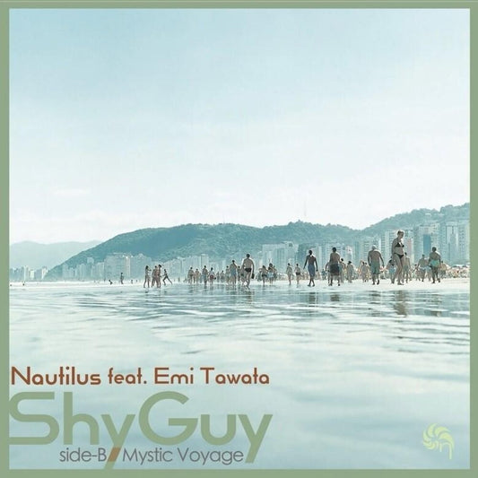 Nautilus - Shy Guy Feat. Emi Tawata / Mystic Voyage